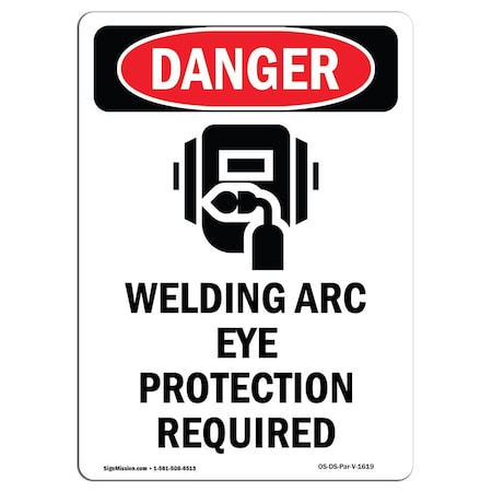 Signmission OSHA Danger Sign, Welding Arc Eye Protection, 10in X 7in Rigid Plastic, 7" W, 10" H, Portrait OS-DS-P-710-V-1619